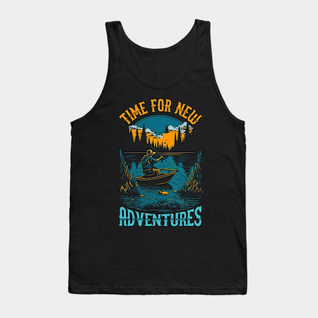 Time for new Adventures | Funny Fishing lover Tank Top by T-shirt US